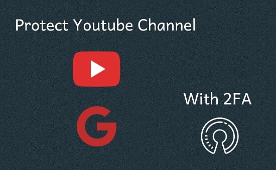 How to protect youtube channel from hackers with 2FA